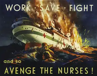 A painting showing a hospital ship on fire and sinking. In the foreground, a man and a woman cling to a spar to keep afloat, while other people are shown leaving the ship by lifeboat or jumping overboard. The poster is captioned across the top with the words "WORK • SAVE • FIGHT", and across the bottom with "and so AVENGE THE NURSES!"