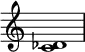 
  \relative c' {
    \omit Staff.TimeSignature
    <c des>1
  }
