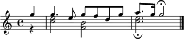{ \once \hide Score.MetronomeMark \tempo 4 = 72 \set Staff.midiInstrument = #"harpsichord" \partial 4
  << \relative c'' { g'4 g4. e8 g f d g a8. g16 g2 \fermata \bar "|."
      } \\ \relative c'' {\partial 4
     r4 << c2 e2 >> <<b2 f2>> << c'2. e2. \fermata >> \bar "|."
  } >> }