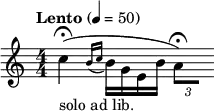  \relative{ \set Staff.midiInstrument = #"bassoon" \compoundMeter #'((4 4)) \tempo "Lento" 4 = 50 \grace{s8} \omit Score.MetronomeMark \tempo 4=25 \stemDown c''4\fermata(_"solo ad lib." \tempo 4=50 \acciaccatura{b16 c}b g e b' \tempo 4=10 \times 2/3{a8)\fermata[ \hide r]} }