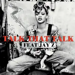 A black-and-white picture of a young girl kneeling while wearing an all-jeans outfit. Her hair is in big curls, she has a toothpick between her teeth, and holds a chain in her right hand. Capital letter 'R' is present in the left corner, while in the middle, the word 'Talk That Talk' is written with red capital letters, and also under it, 'feat Jay Z' in black capital letters.