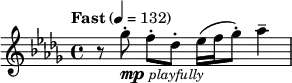  \relative c''' { \set Staff.midiInstrument = "clarinet" \clef treble \transposition bes \key des \major \time 4/4 \tempo "Fast" 4 = 132 r8 ges_\markup { \dynamic mp \italic \small { playfully } }-. f-.[ des-.] ees16( f ges8-.) aes4-- } 